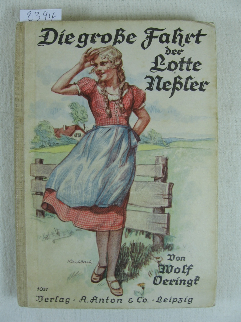 Oeringk, Wolf:  Die große Fahrt der Lotte Neßler. Ein Mädchenschicksal aus dem großen Kriege. 