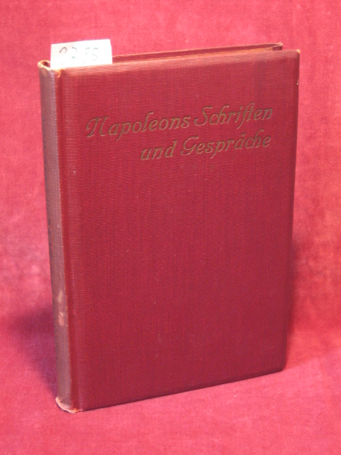 Landsberg, Hans (Herg.):  Napoleons Schriften und Gespräche. Herausgegeben von Hans Landsberg (Napoleon-Bibliothek). 