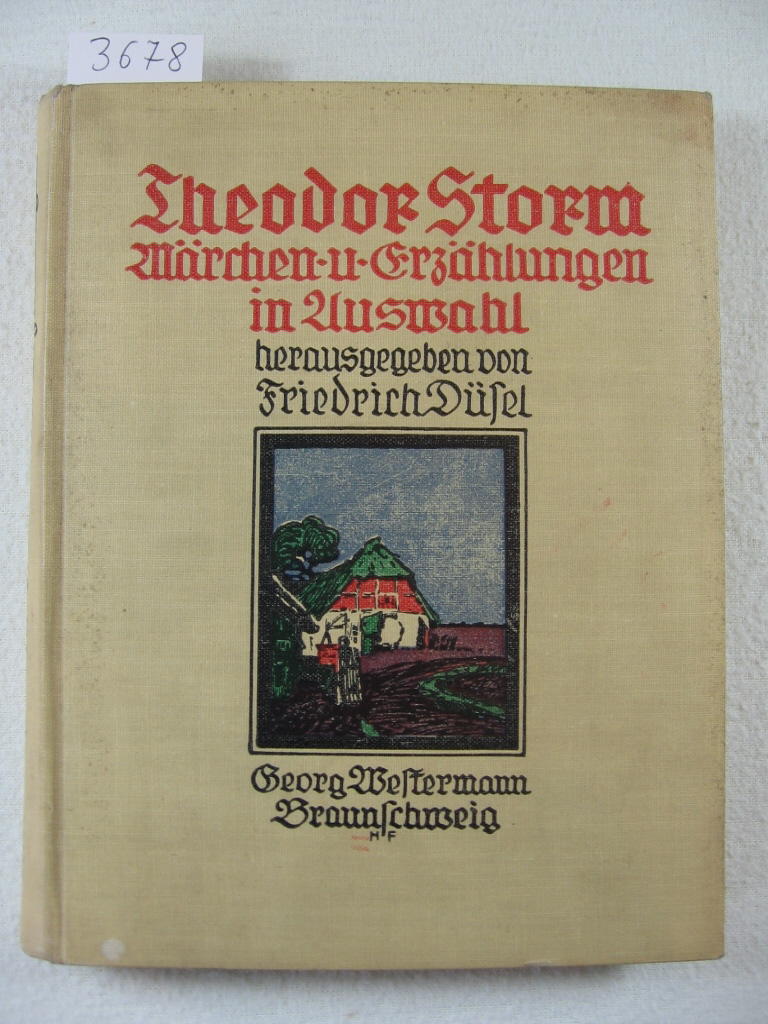 Storm, Theodor:  Märchen und Erzählungen in Auswahl. Herausgegeben von Friedrich Düsel. 