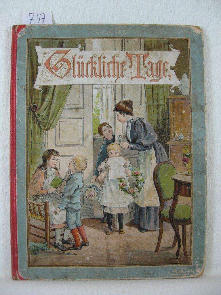 Voigt, Elisabeth:  Glückliche Tage. Ein Bilderbuch für die Kleinen mit Versen von A. Steinkamp. 