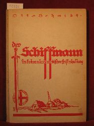 Schmidt, Otto:  Der Schiffmann. Ein Bekenntnis nordischer Geisteshaltung. 