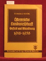 Schhl, Dr. Harald:  sterreichs Landwirtschaft. Gestalt und Wandlung 1918 - 1938. 