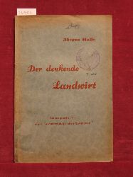 Halle, Jrgen:  Der denkende Landwirt. Neuorganisation eines landwirtschaftlichen Betriebes. 