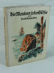 Schneider, Paul:  Die Meuterer in der Sdsee. Eine Robinsonade nach dem Leben. 