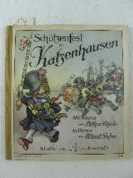Sixtus, Albert:  Schtzenfest in Katzenhausen. Mit Bildern von Arthuer Thiele zu Versen von Albert Sixtus. 