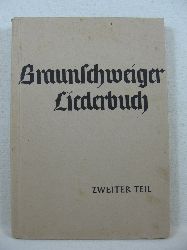 Strube / Junker / Peters:  Braunschweiger Liederbuch 2. Teil: Musikbuch fr die oberen 4 Jahrgnge der Volksschule. 