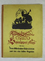 Plischke, Georg:  Allerlei ha holorio von der Schere: Schnippel-Froh. Erstes Buch: Vom Osterhasen Schnellebein und den vier bsen Engelein. 