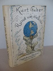 Faber, Kurt:  Rund um die Erde. Irrfahrten und Abenteuer eines Grnhorns. 
