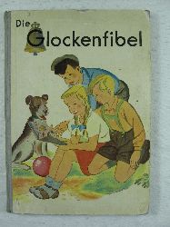 Grfe, Hans / Jahn, Edith / Schmidt, Else:  Die Glockenfibel. Eine Ganzheitsfibel. Ausgabe A (gemischte Blockschrift). 