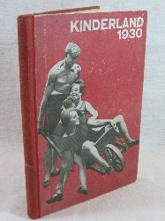 Weinberger, Hans und Minni (Bearb.):  Kinderland 1930. Das Jahrbuch fr Arbeiterkinder in Stadt und Land. 