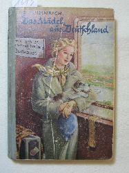Heinrich, Otto Franz:  Das Mdel aus Deutschland. 