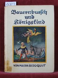 Bergquist, Magda:  Bauernbursch und Knigskind. 