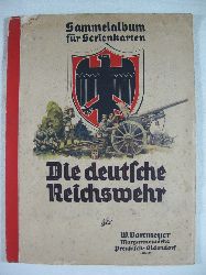   Die deutsche Reichswehr. Sammelalbum fr Serienkarten. 