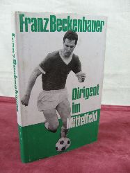   Franz Beckenbauer. Dirigent im Mittelfeld. 