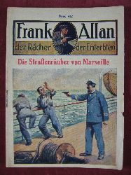   Frank Allan, der Rcher der Enterbten. Band 442: Die Straenruber von Marseille. 