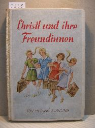 Schilling, Hedwig:  Christel und ihre Freundinnen. Eine Schulmdelgeschichte. 