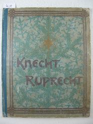 Brausewetter, Ernst (Herg.):  Knecht Ruprecht. Illustriertes Jahrbuch fr Knaben und Mdchen. Band II. 
