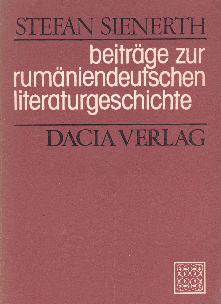 SIENERTH, Stefan (Hrsg.):  Beiträge zur rumäniendeutschen Literaturgeschichte. 