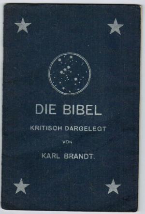 BRANDT, Karl:  Die Bibel kritisch dargelegt. 