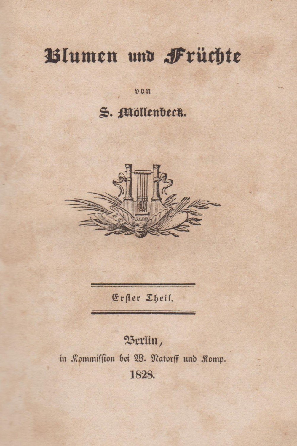 MÖLLENBECK, S. (Johann Samuel):  Blumen und Früchte. Erster Theil. 