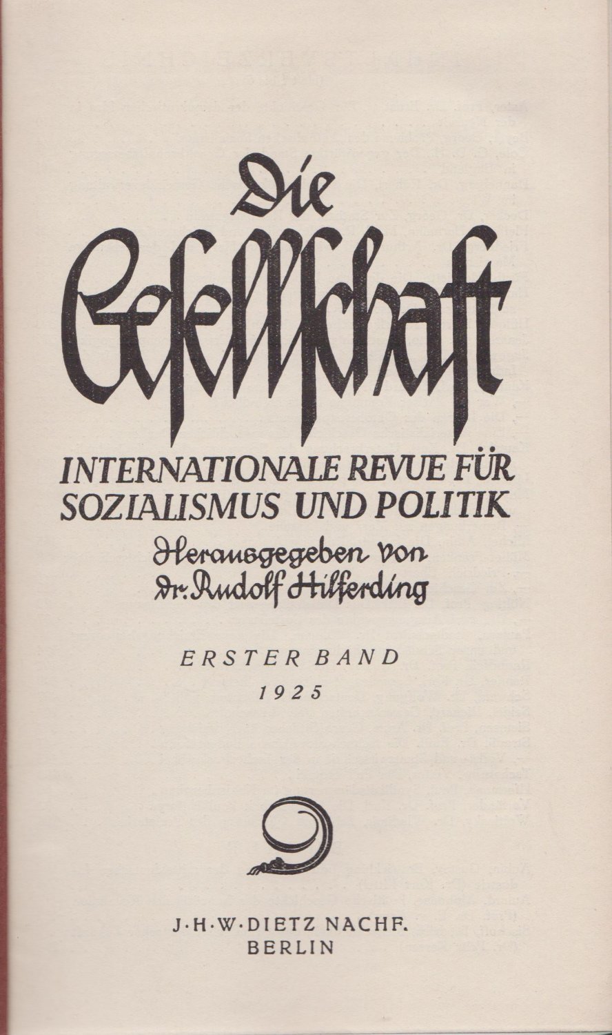 HILFERDING, Rudolf (Herausgeber):  Die Gesellschaft. Erster (1925) und zweiter (1926) Band. Internationale Revue für Sozialismus und Politik. 