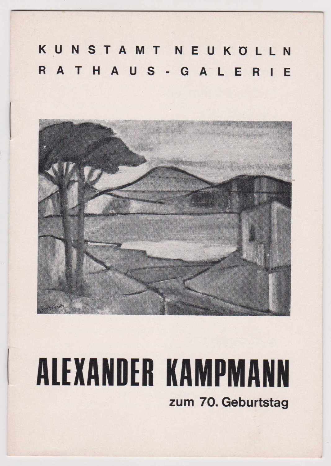 KAMPMANN, Alexander.-  Alexander Kampmann zum 70. Geburtstag.  4.-27. Oktober 1968. 