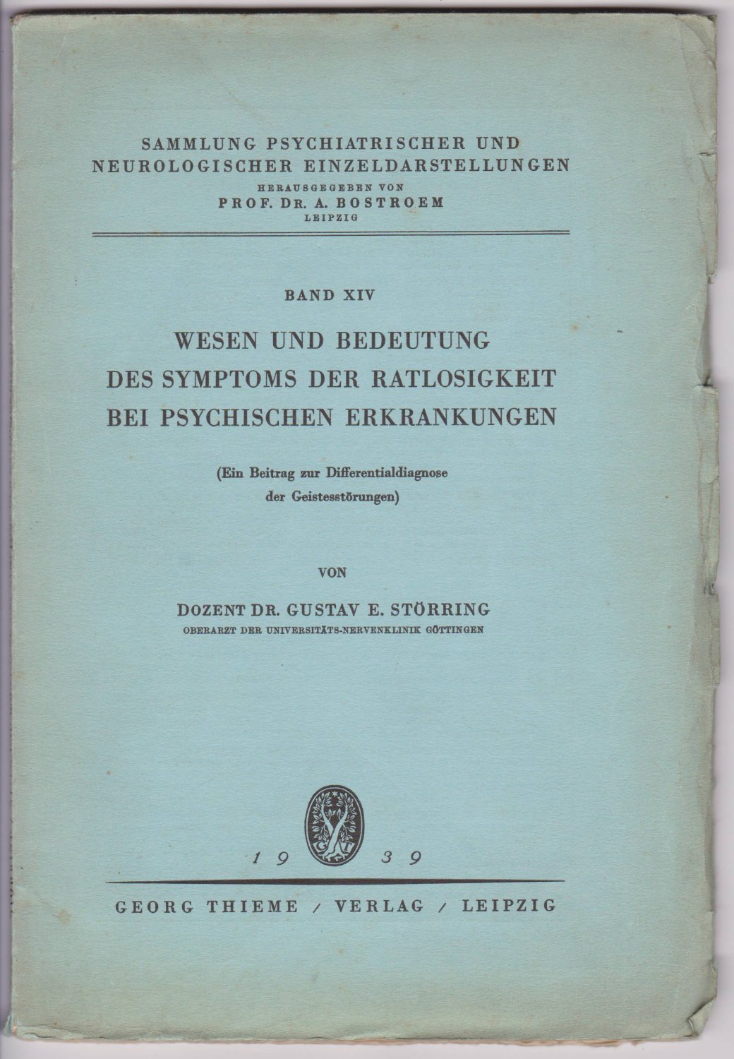 STÖRRING, Gustav E.:  Wesen und Bedeutung des Symptoms der Ratlosigkeit bei psychischen Erkrankungen.  (Ein Beitrag zur Differentialdiagnose der Geistesstörungen.) 