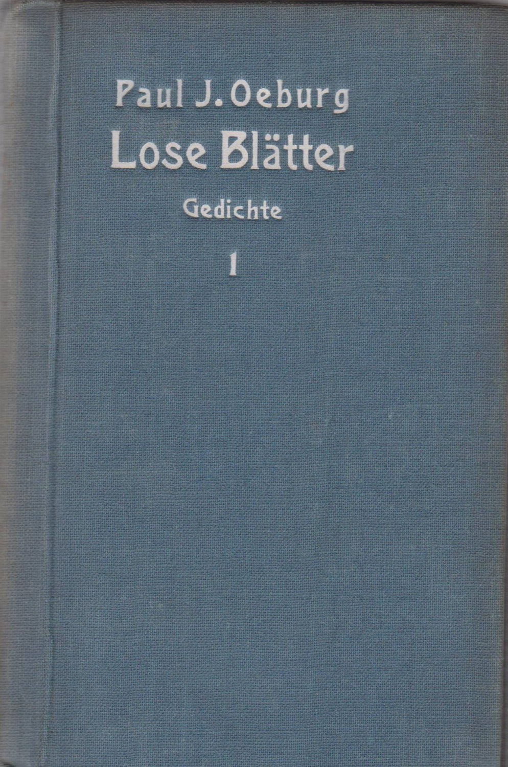 OEBURG, Paul J.:  Lose Blätter. Gedichte. 4 Bände. (Widmung des Autors!) 