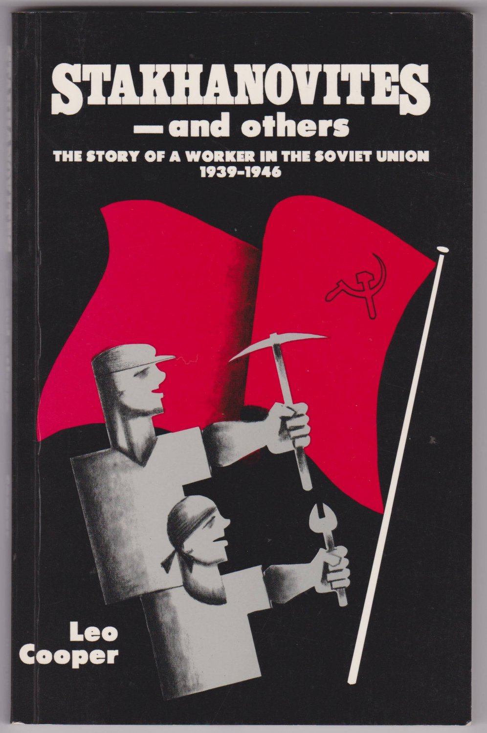 COOPER, Lee:  Stakhanovites - and others. (With dedication and signature by the author!). The story of a worker in the Soviet Union 1939-1946. 