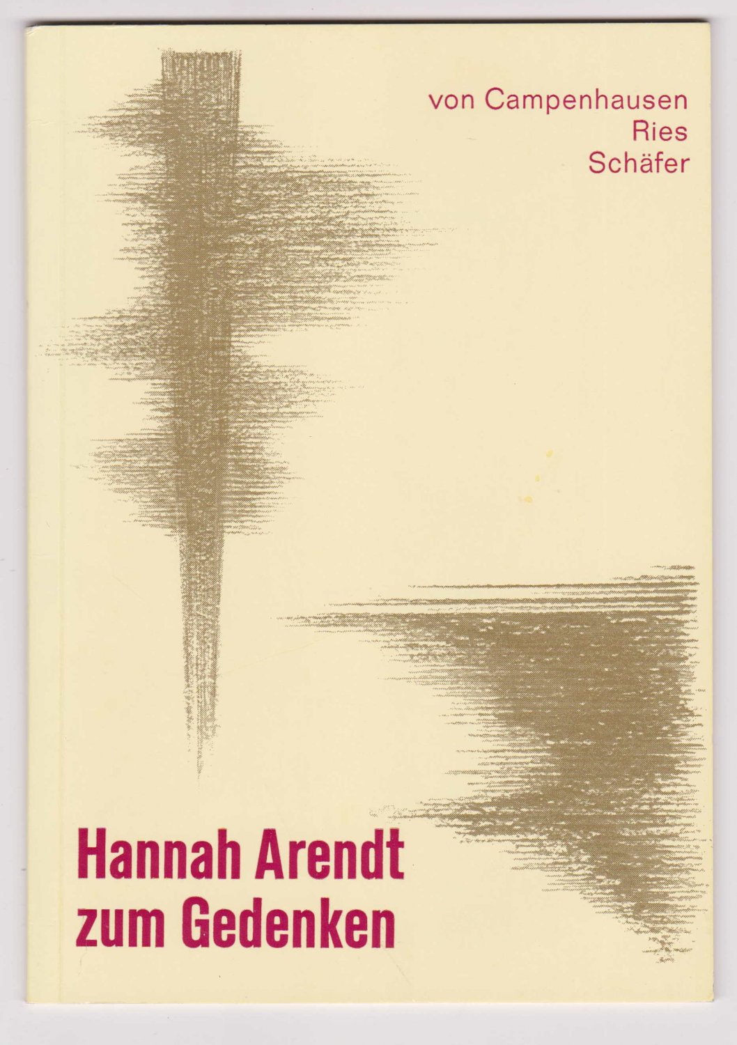 CAMPENHAUSEN, Axel von / Schäfer, Gert / Ries, Wiebrecht:  Hannah Arendt zum Gedenken. 