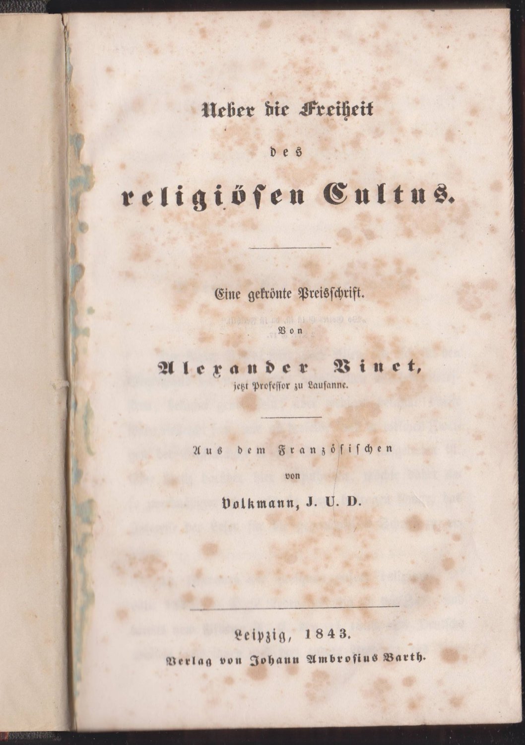 VINET, Alexander:  Ueber die Freiheit des religiösen Cultus. (Deutsche Erstausgabe!). Eine gekrönte Preisschrift. 