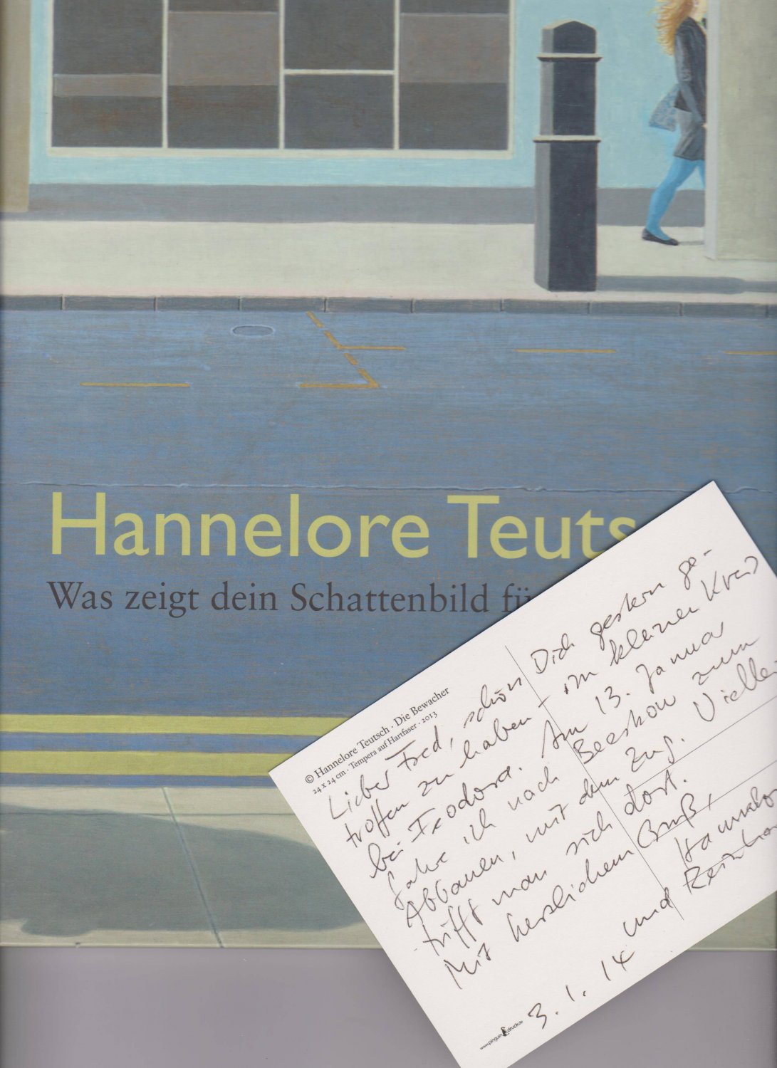 TEUTSCH, Hannelore:  Was zeigt dein Schattenbild für Bilderwelt. (Widmung!). Stadtbilder, Landschaften, Figuren, Stillleben. Vorgestellt von Herbert Schirmer. 