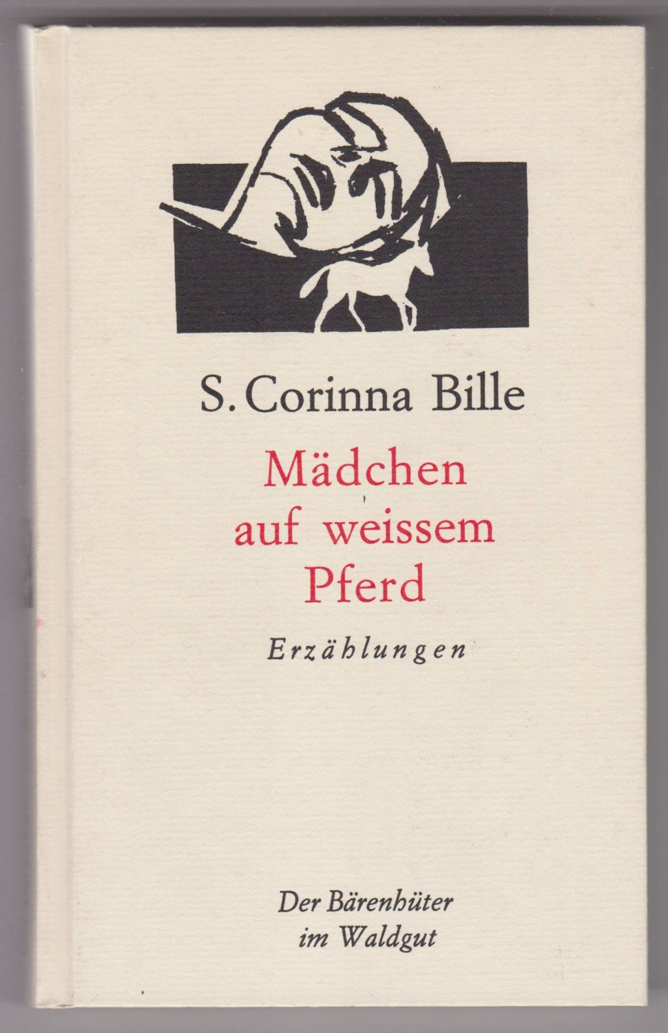 BILLE, S. Corinna:  Mädchen auf weissem Pferd. Erzählungen. 