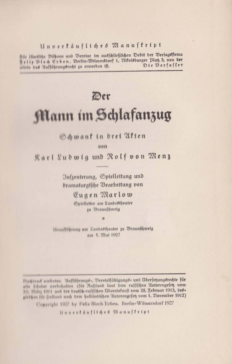 LUDWIG, Karl / Rolf von MENZ:  Der Mann im Schlafanzug. Schwank in drei Akten. Inszenierung, Spielleitung und dramaturgische Bearbeitung von Eugen Marlow. 