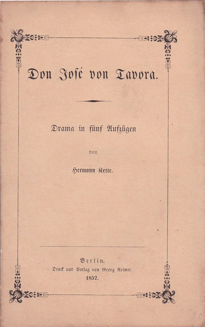KETTE, Hermann:  Don Jose von Tavora. Drama in fünf Aufzügen. 