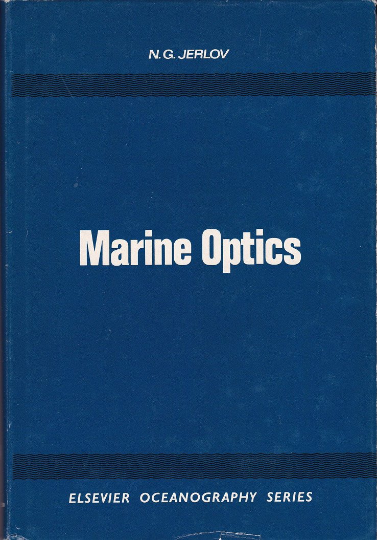 JERLOV, N. G.:  Marine Optics. Second revised and enlarged edition of Optical Oceanography (Elsevier Oceanography Series, 5). 