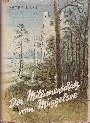 KAST, Peter:  Der Millionenschatz vom Mggelsee. (Mit Originalschutzumschlag!). Roman. 