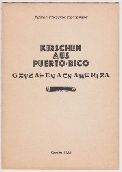 VYSKOCIL, Franz von:  Kirschen aus Puerto-Rico. Granaten aus Amerika.  Originalausgabe. Erste Auflage dreiundzwanzig Exemplare. 