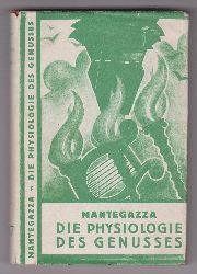 MANTEGAZZA, Paul:  Die Physiologie des Genusses. (Mit Schutzumschlag!) 