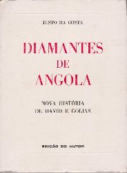 COSTA, Justo da:  Diamentes de Angola. Nova Historia de David e Golias. 