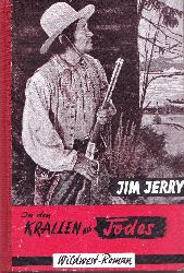 PARRY, Hans-Heinz:  In den Krallen des Todes (Die Kidnapper). Spannende Erlebnisse des Knigs der Cowboys Jim Jerry und seines Gehilfen Peter Pitt in der "Grnen Hlle" des Amazonas. 