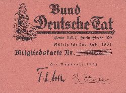 HOLTZ, Friedrich Carl (Herausgeber):  Bund Deutsche Tat. Mitgliedskarte Nr. 1664. Original-Mitgliedskarte fr die rechtsnationale Organisation "Bund Deutsche Tat", Berlin Friedrichstrae 100. 